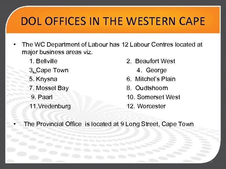 DOL OFFICES IN THE WESTERN CAPE • The WC Department of Labour has 12