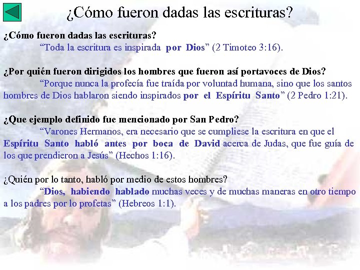 ¿Cómo fueron dadas las escrituras? “Toda la escritura es inspirada por Dios” (2 Timoteo