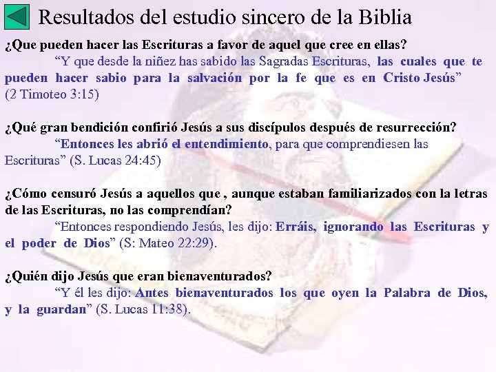 Resultados del estudio sincero de la Biblia ¿Que pueden hacer las Escrituras a favor