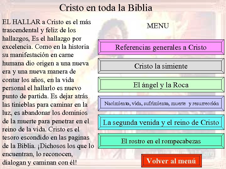 Cristo en toda la Biblia EL HALLAR a Cristo es el más trascendental y