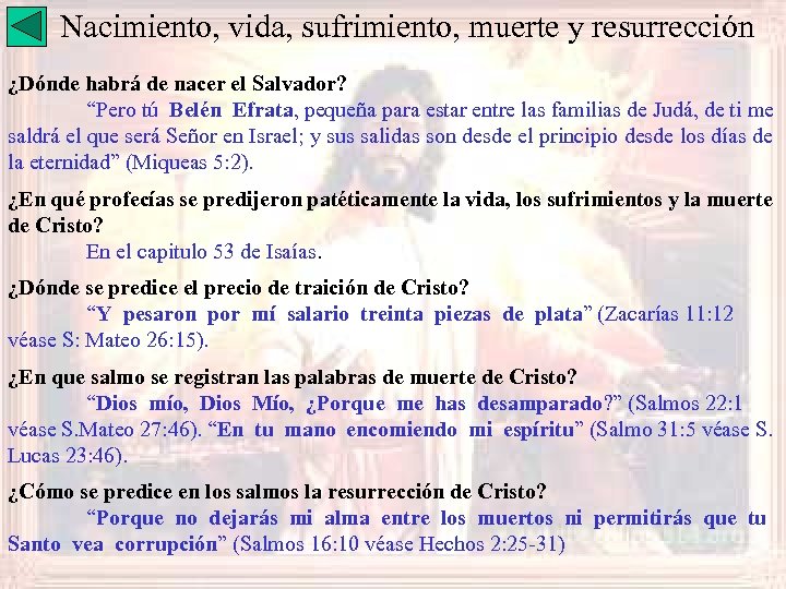 Nacimiento, vida, sufrimiento, muerte y resurrección ¿Dónde habrá de nacer el Salvador? “Pero tú