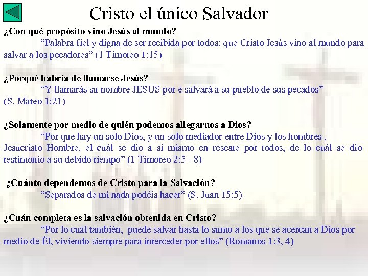 Cristo el único Salvador ¿Con qué propósito vino Jesús al mundo? “Palabra fiel y