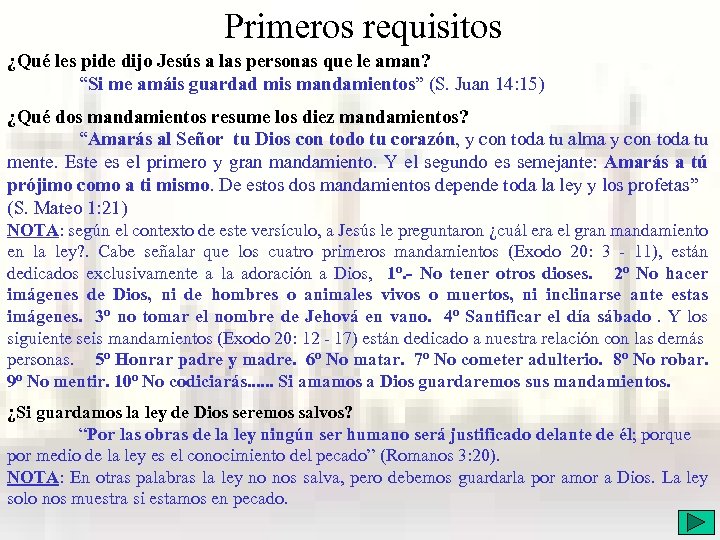 Primeros requisitos ¿Qué les pide dijo Jesús a las personas que le aman? “Si