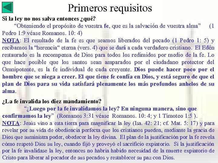 Primeros requisitos Si la ley no nos salva entonces ¿qué? “Obteniendo el propósito de