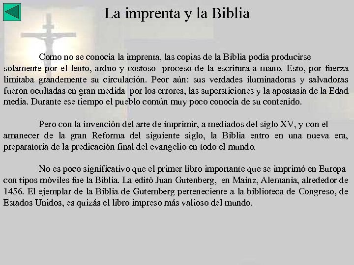 La imprenta y la Biblia Como no se conocía la imprenta, las copias de