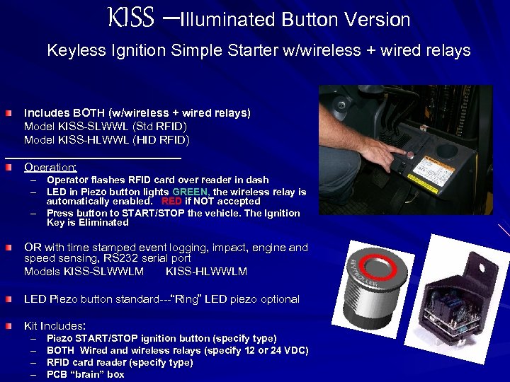 KISS –Illuminated Button Version Keyless Ignition Simple Starter w/wireless + wired relays Includes BOTH