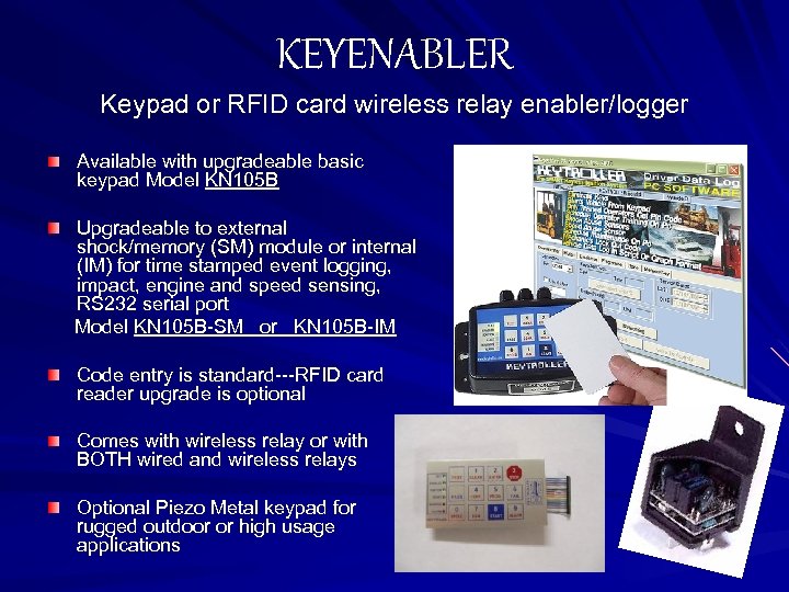 KEYENABLER Keypad or RFID card wireless relay enabler/logger Available with upgradeable basic keypad Model