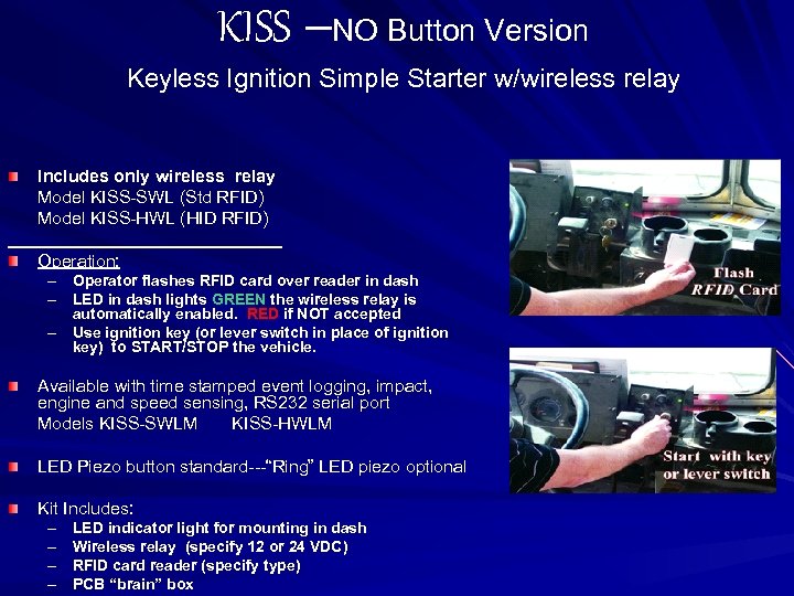 KISS –NO Button Version Keyless Ignition Simple Starter w/wireless relay Includes only wireless relay