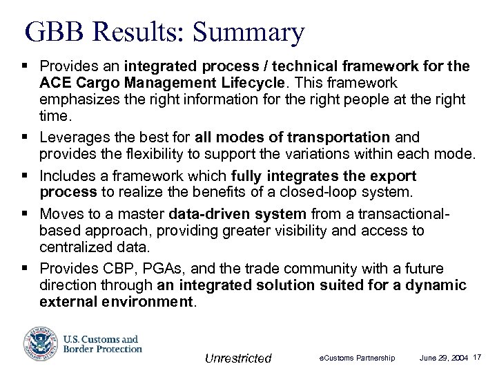 GBB Results: Summary § Provides an integrated process / technical framework for the ACE