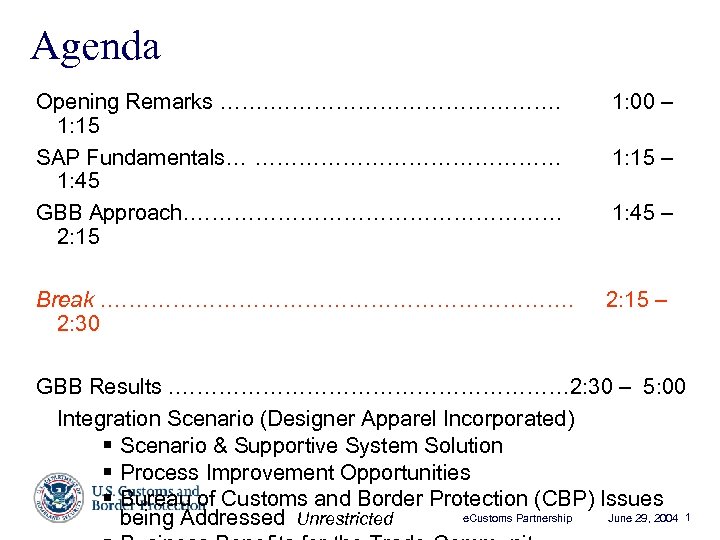 Agenda Opening Remarks ……. …………………. 1: 15 SAP Fundamentals… ………………… 1: 45 GBB Approach.