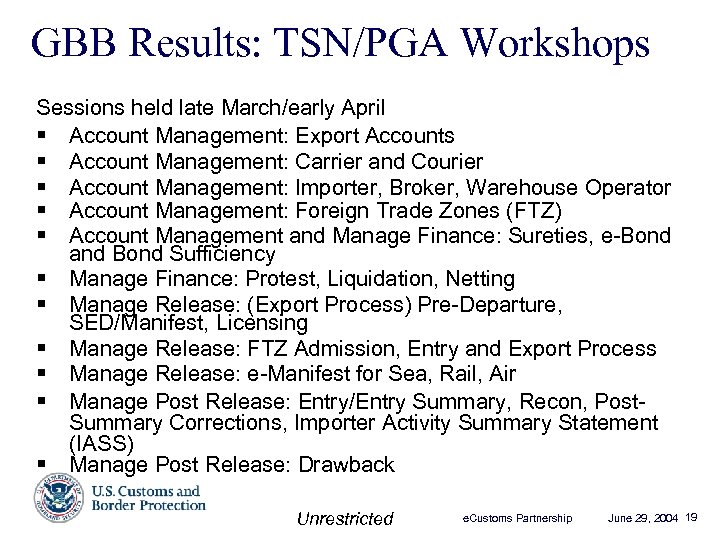 GBB Results: TSN/PGA Workshops Sessions held late March/early April § Account Management: Export Accounts