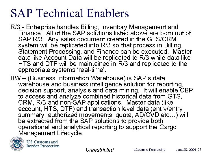 SAP Technical Enablers R/3 - Enterprise handles Billing, Inventory Management and Finance. All of
