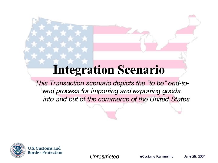 Integration Scenario This Transaction scenario depicts the “to be” end-toend process for importing and