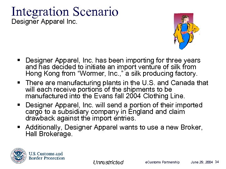 Integration Scenario Designer Apparel Inc. § Designer Apparel, Inc. has been importing for three