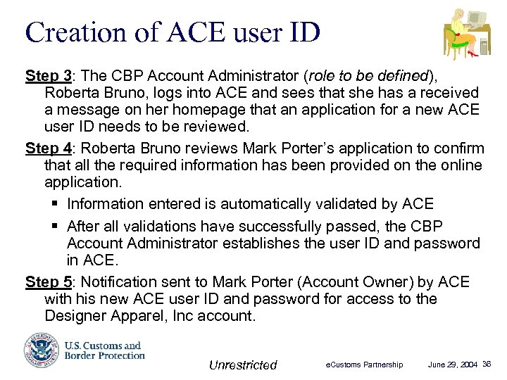 Creation of ACE user ID Step 3: The CBP Account Administrator (role to be