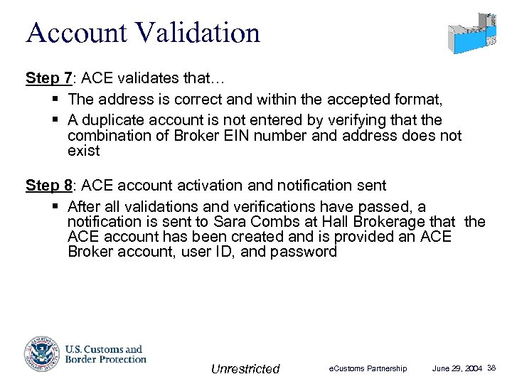 Account Validation Step 7: ACE validates that… § The address is correct and within