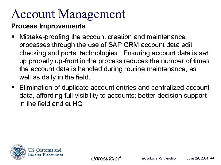 Account Management Process Improvements § Mistake-proofing the account creation and maintenance processes through the