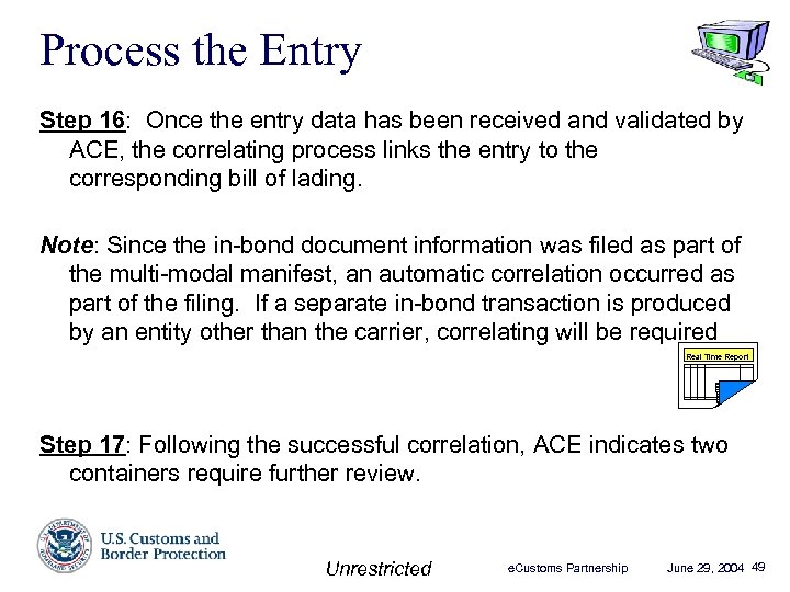 Process the Entry Step 16: Once the entry data has been received and validated
