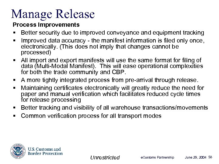 Manage Release Process Improvements § Better security due to improved conveyance and equipment tracking