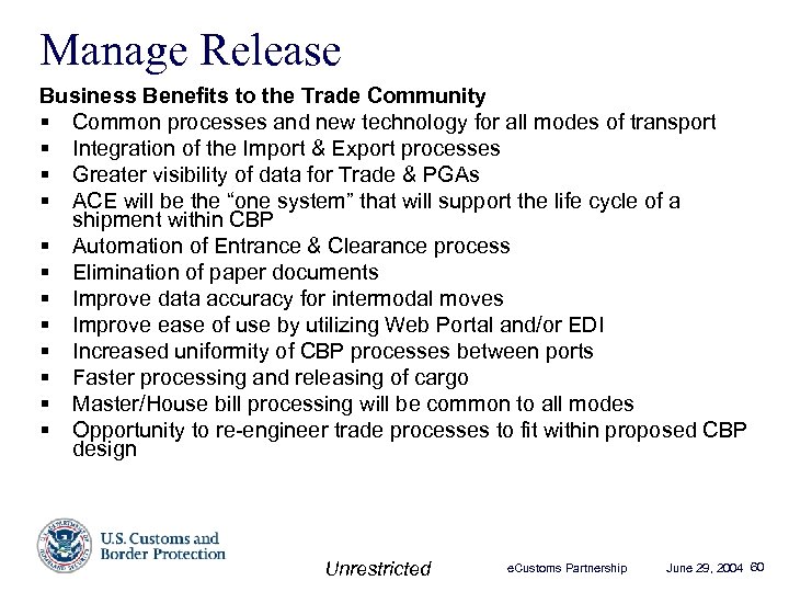 Manage Release Business Benefits to the Trade Community § Common processes and new technology