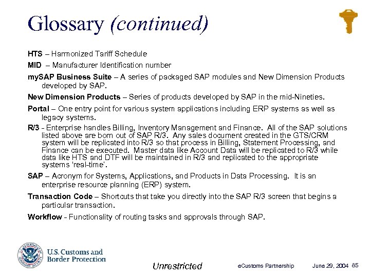 Glossary (continued) HTS – Harmonized Tariff Schedule MID – Manufacturer Identification number my. SAP