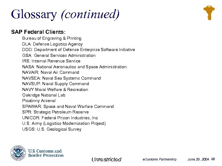 Glossary (continued) SAP Federal Clients: Bureau of Engraving & Printing DLA: Defense Logistics Agency