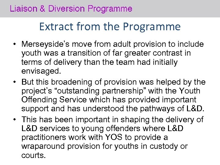 Extract from the Programme • Merseyside’s move from adult provision to include youth was