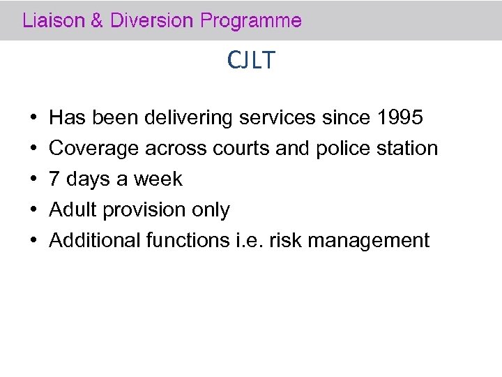 CJLT • • • Has been delivering services since 1995 Coverage across courts and