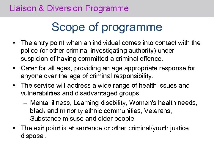 Scope of programme • The entry point when an individual comes into contact with