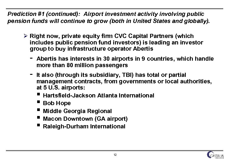 Prediction #1 (continued): Airport investment activity involving public pension funds will continue to grow
