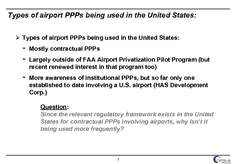 Types of airport PPPs being used in the United States: Ø Types of airport