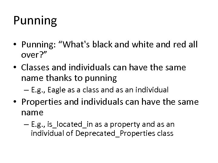 Punning • Punning: “What's black and white and red all over? ” • Classes