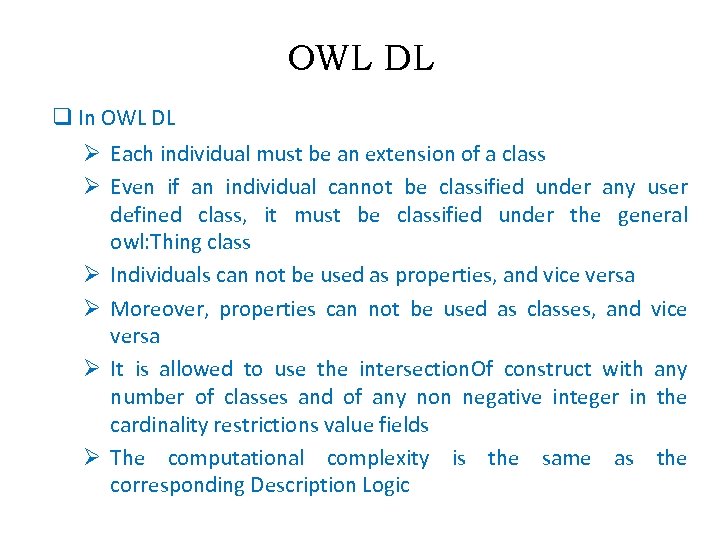 OWL DL q In OWL DL Ø Each individual must be an extension of