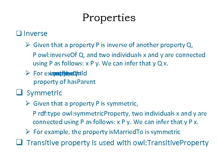 Properties q Inverse Ø Given that a property P is inverse of another property