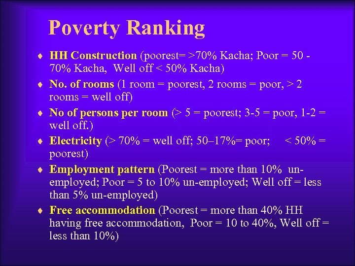 Poverty Ranking ¨ HH Construction (poorest= >70% Kacha; Poor = 50 ¨ ¨ ¨