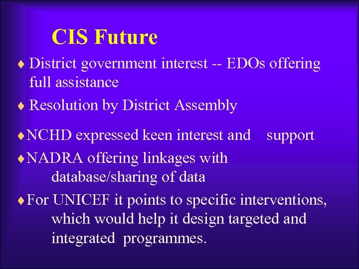CIS Future ¨ District government interest -- EDOs offering full assistance ¨ Resolution by