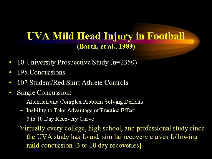 UVA Mild Head Injury in Football (Barth, et al. , 1989) • • 10