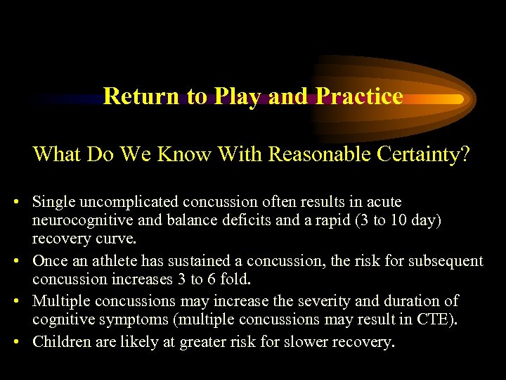 Return to Play and Practice What Do We Know With Reasonable Certainty? • Single