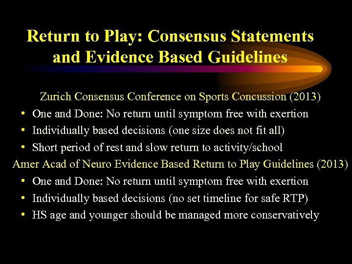 Return to Play: Consensus Statements and Evidence Based Guidelines Zurich Consensus Conference on Sports