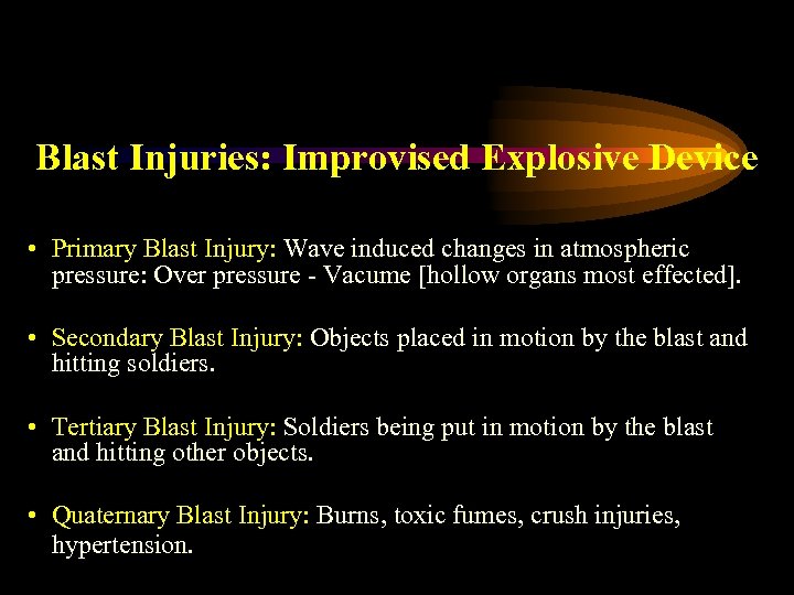 Blast Injuries: Improvised Explosive Device • Primary Blast Injury: Wave induced changes in atmospheric