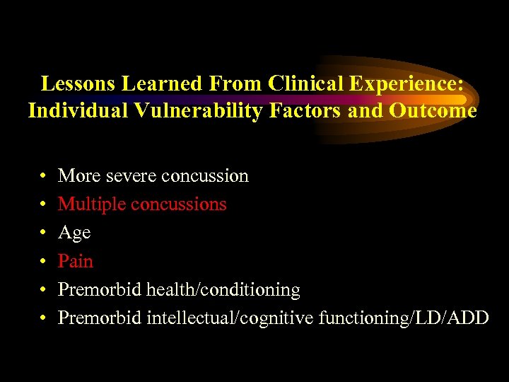 Lessons Learned From Clinical Experience: Individual Vulnerability Factors and Outcome • • • More