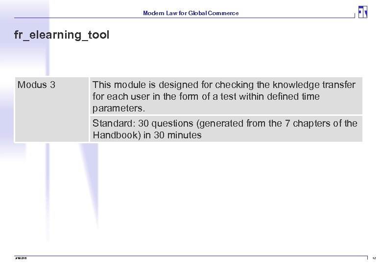 Modern Law for Global Commerce fr_elearning_tool Modus 3 This module is designed for checking