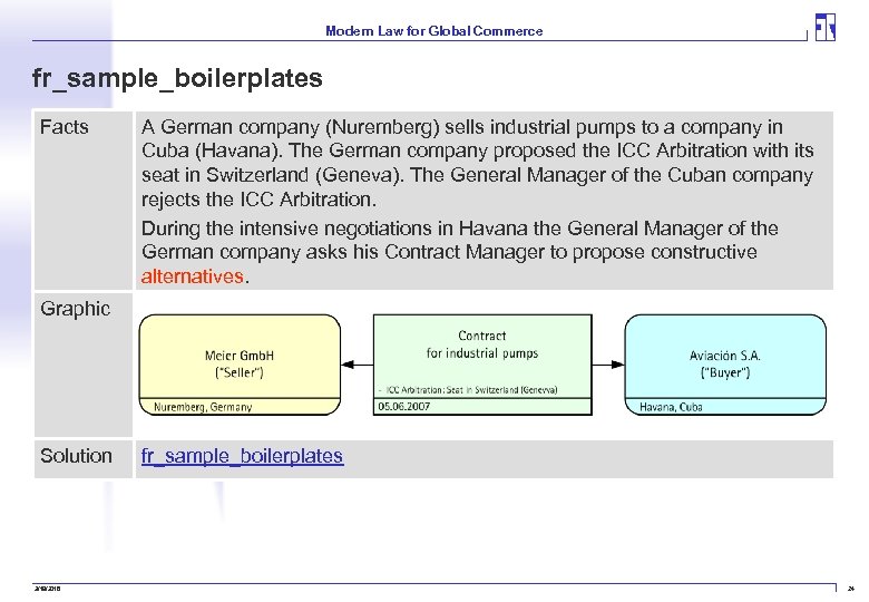 Modern Law for Global Commerce fr_sample_boilerplates Facts A German company (Nuremberg) sells industrial pumps