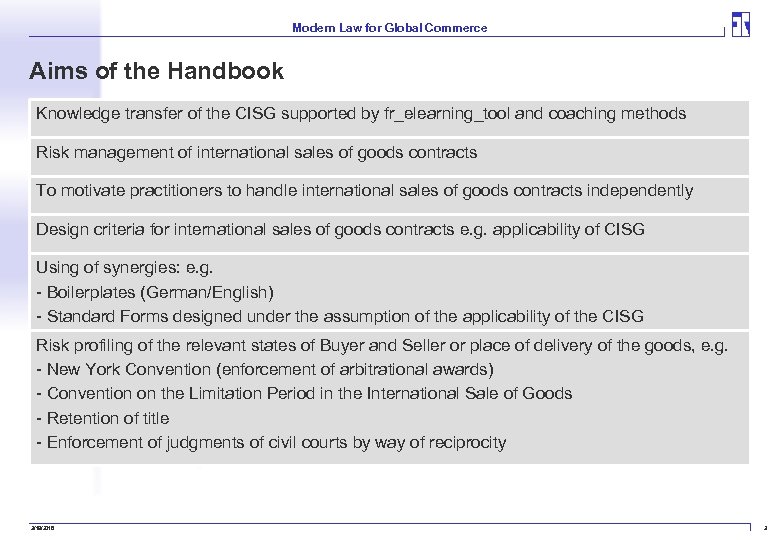 Modern Law for Global Commerce Aims of the Handbook Knowledge transfer of the CISG