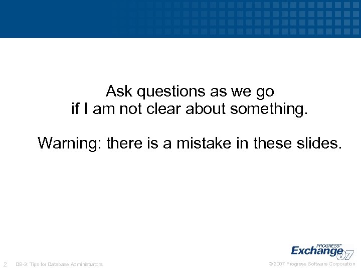 Ask questions as we go if I am not clear about something. Warning: there