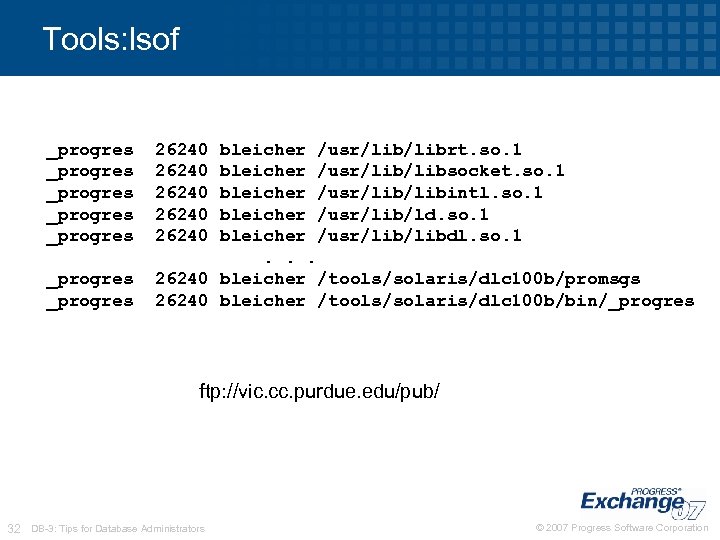 Tools: lsof _progres _progres 26240 26240 bleicher /usr/librt. so. 1 bleicher /usr/libsocket. so. 1