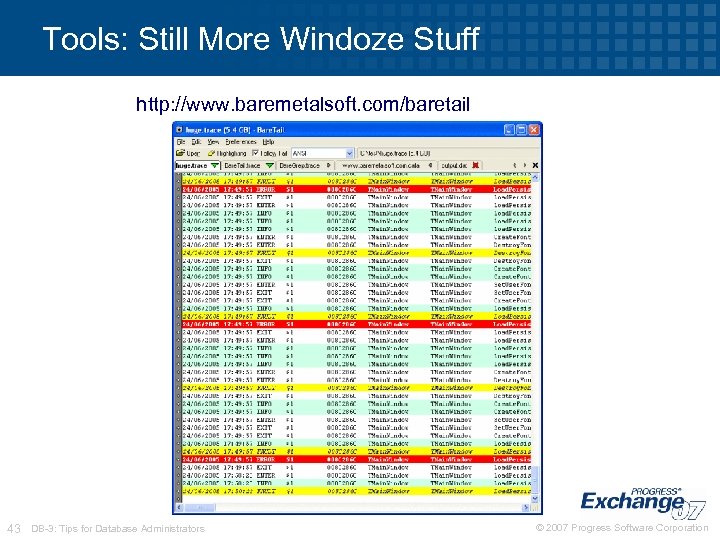 Tools: Still More Windoze Stuff http: //www. baremetalsoft. com/baretail 43 DB-3: Tips for Database