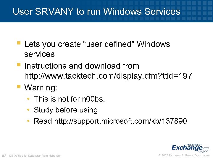 User SRVANY to run Windows Services § Lets you create “user defined” Windows §