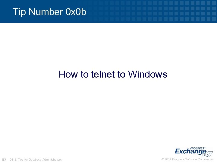 Tip Number 0 x 0 b How to telnet to Windows 53 DB-3: Tips