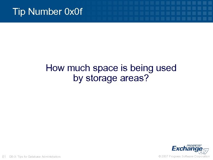 Tip Number 0 x 0 f How much space is being used by storage